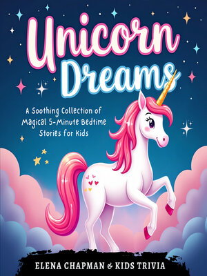 cover image of Unicorn Dreams. a Soothing Collection of Magical 5-Minute Bedtime Stories for Kids